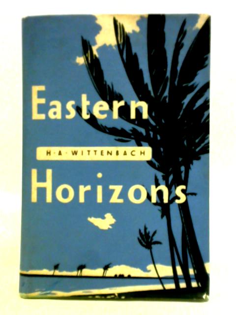 Eastern Horizons By Henry August Wittenbach