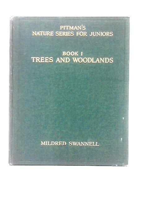 Nature Series For Juniors Book I: Trees and Woodlands von Mildred Swannell