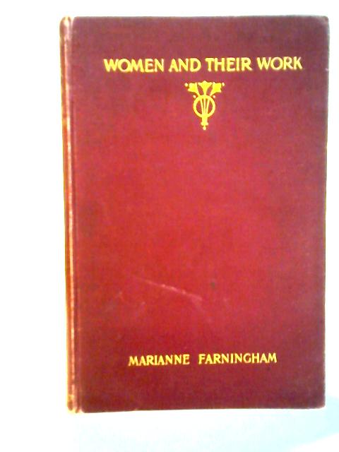 Women and Their Work By Marianne Farningham