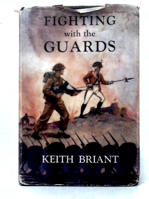 Fighting With The Guards By Keith Briant