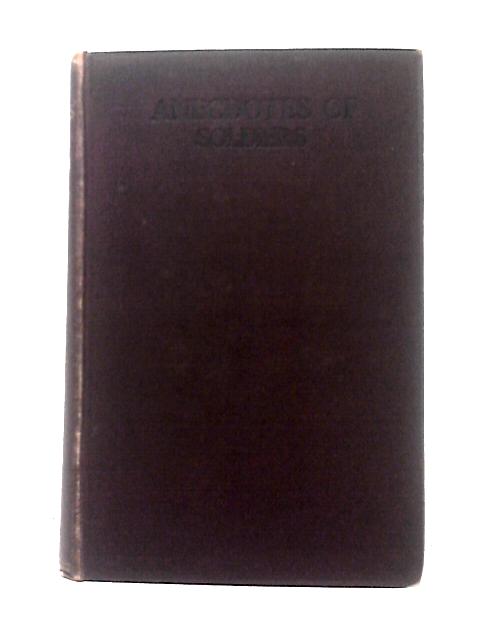 Anecdotes Of Soldiers In Peace And War By J. H. Settle