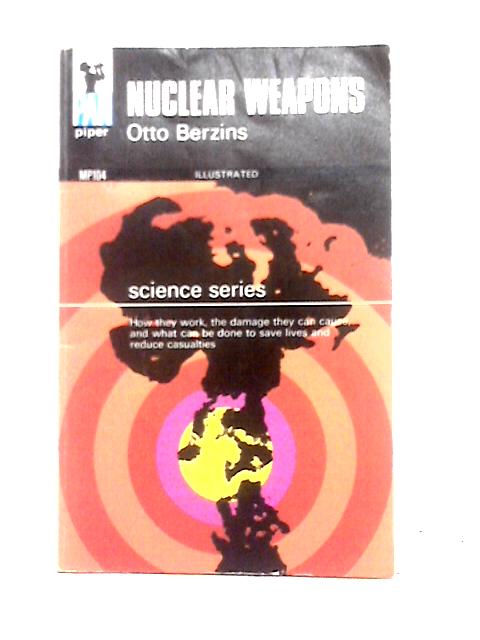 Nuclear Weapons (Pan Piper Science Series) By Otto Berzins
