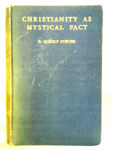 Christianity As Mystical Fact By Rudolf Steiner