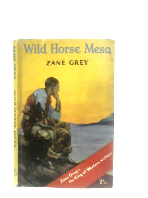 Wild Horse Mesa By Zane Grey