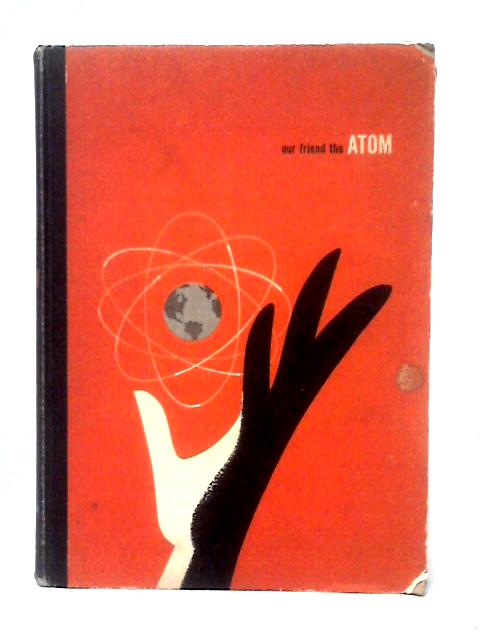 The Walt Disney Story of our Friend the Atom, etc. With illustrations von Heinz Haber