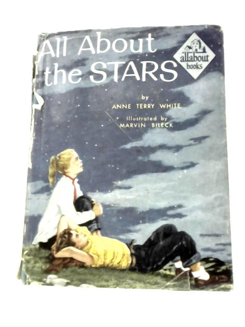 All About the Stars By Anne Terry White Marvin Bileck (Illus.)