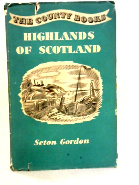 Highlands of Scotland (County Books series) By Seton Gordon