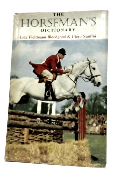 The Horseman's Dictionary By Lida Fleitmann Bloodgood, Piero Santini