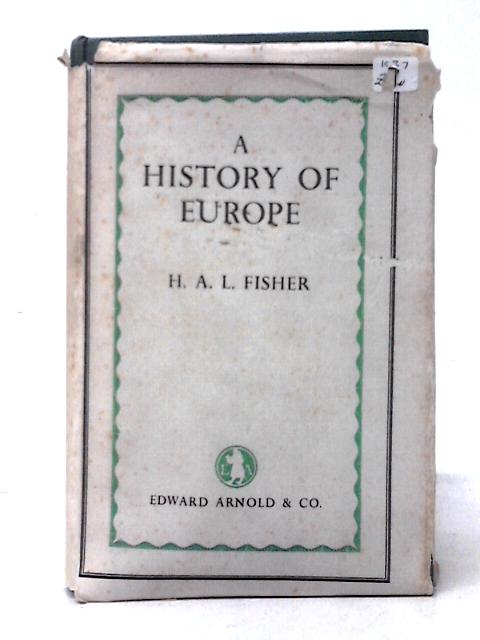 A History of Europe Complete Edition in One Volume von H. A. L. Fisher