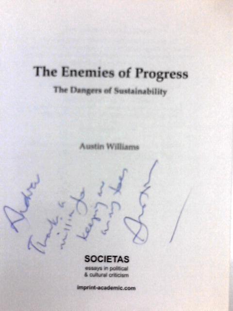 Enemies of Progress: Dangers of Sustainability (Societas) By Austin Williams
