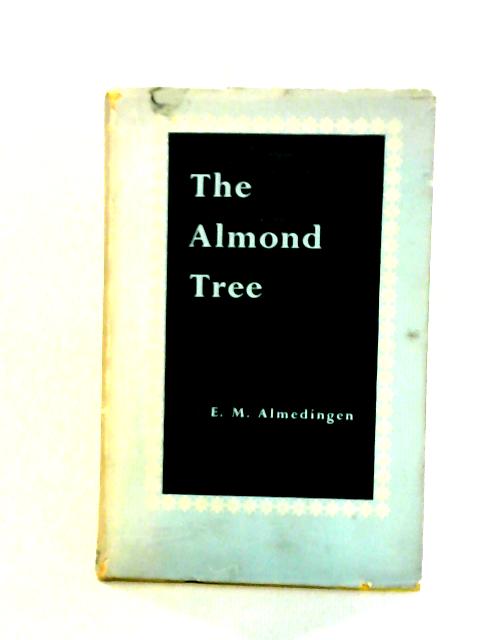 The Almond Tree By E. M. Almedingen