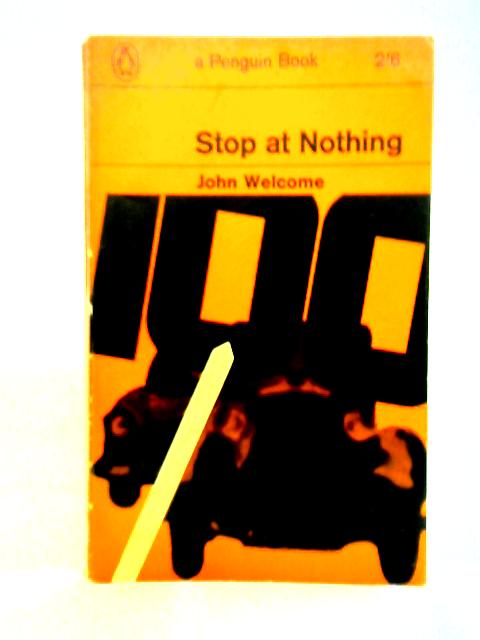 Stop at Nothing By John Welcome