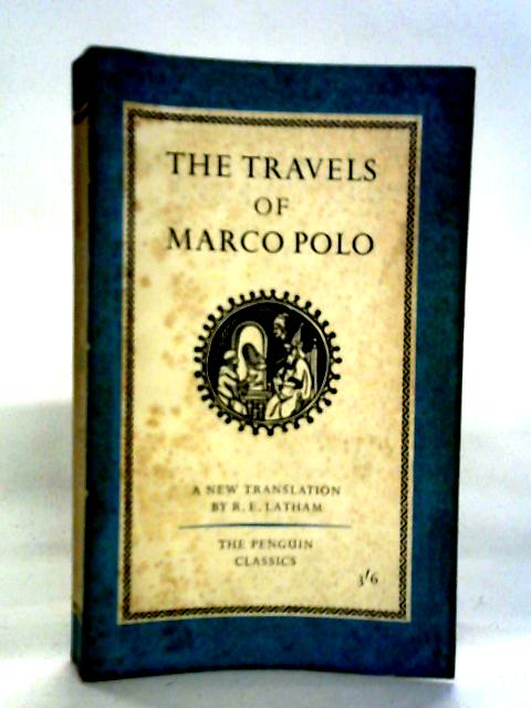 The Travels of Marco Polo By Marco Polo