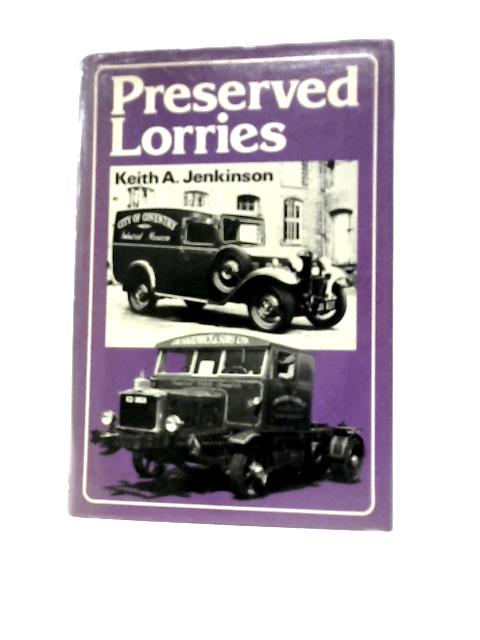 Preserved Lorries By Keith A. Jenkinson