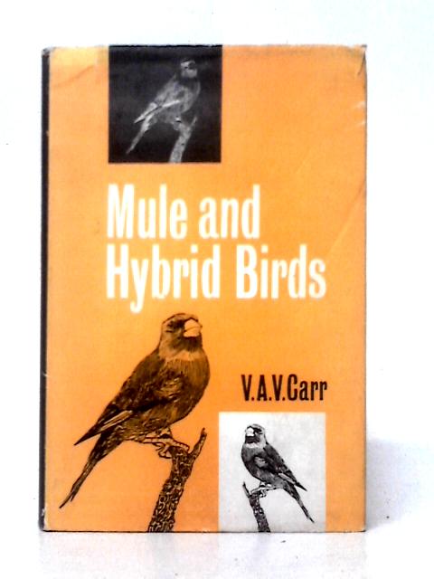 Mule and Hybrid Birds von V. A. V. Carr