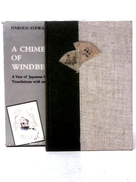 A Chime of Windbells: A Year of Japanese Haiku in English Verse. Translations with an essay by Harold Stewart By Harold Stewart