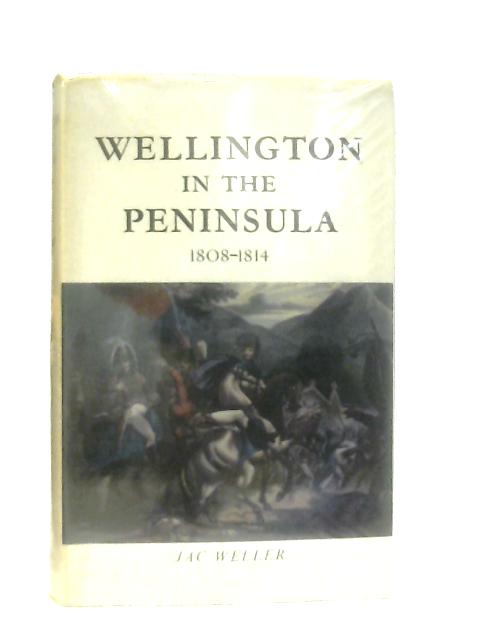 Wellington In The Peninsula 1808-1814 von Jac Weller