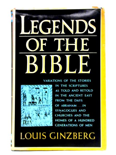 Legends of the Bible By Louis Ginzberg