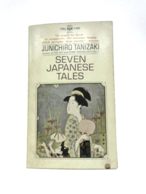 Seven Japanese Tales By Junichiro Tanizaki