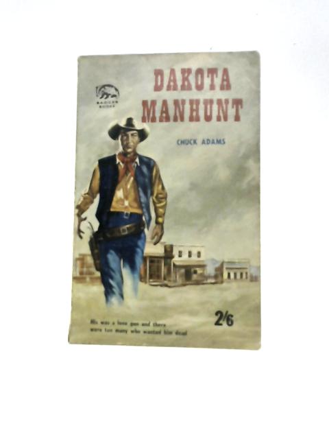 Dakota Manhunt von Chuck Adams