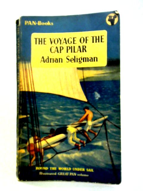 The Voyage of the Cap Pilar von Adrian Seligman