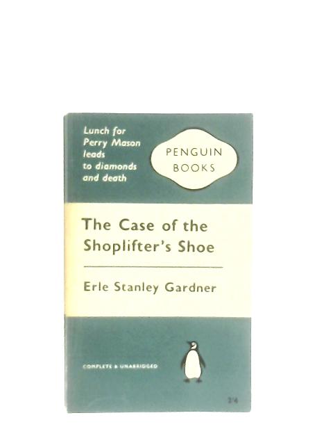 The Case of the Shoplifter's Shoe By Eric Stanley Gardner