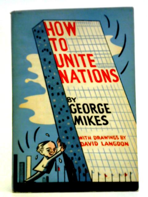 How to Unite Nations By George Mikes