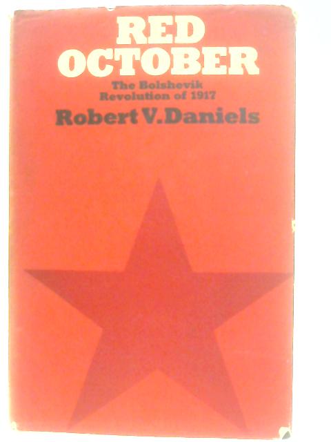 Red October: The Bolshevik Revolution of 1917 von Robert Vincent Daniels