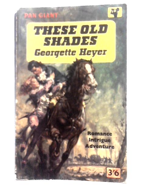 These Old Shades By Georgette Heyer