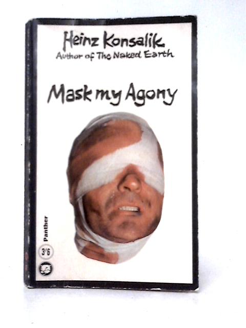 Mask My Agony (A Panther Book 2097) von Heinz Konsalik