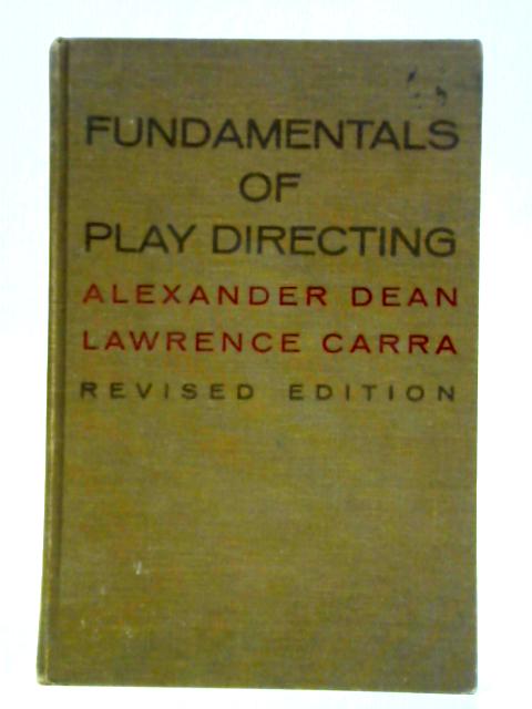 Fundamentals of Play Directing By Alexander Dean Lawrence Carra