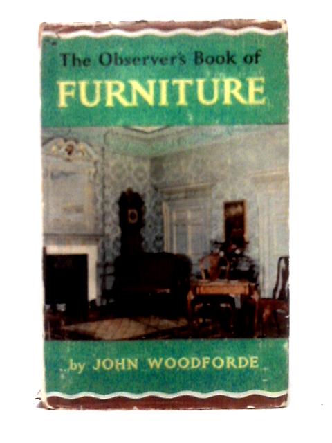 The Observer's Book Of Furniture: Describing Furniture From Tudor To Victorian Times (Observer's Pocket Series) von John Woodforde