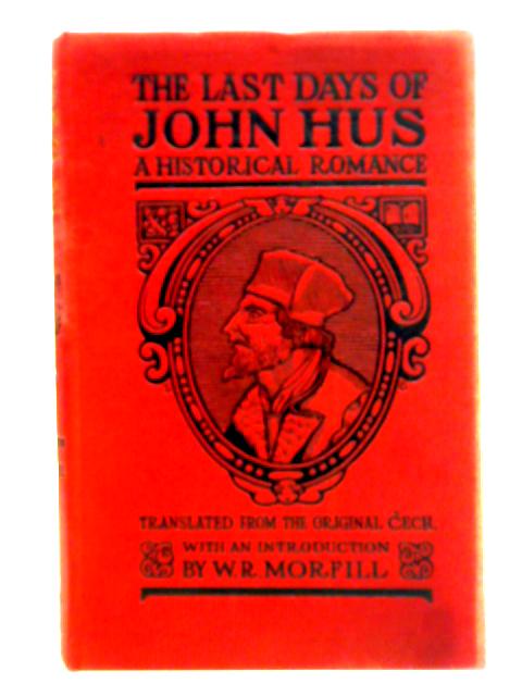 The Last Days of John Hus By Unstated