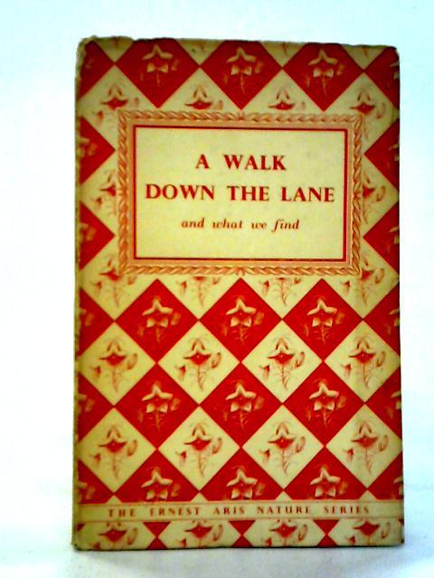A Walk Down The Lane : And What We Find By Ernest Aris