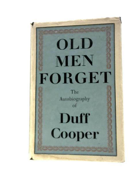 Old Men Forget; the Autobiography von Duff Cooper