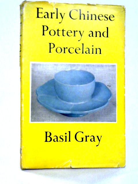 Early Chinese Pottery and Porcelain von Basil Gray