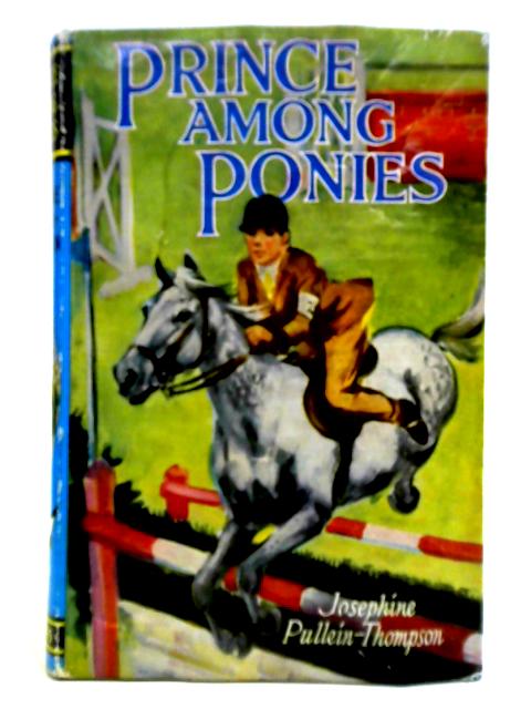 Prince Among Ponies von Josephine Pullein-Thompson