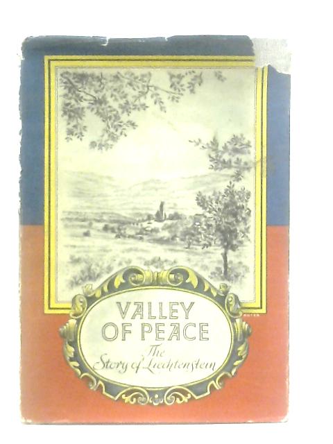 Valley of Peace: The Story of Liechtenstein By Barbara Greene