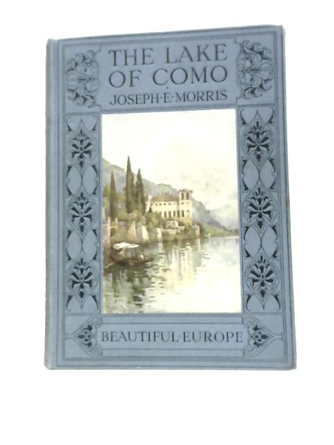 The Lake of Como (Beautiful Europe Series.) By Joseph E Morris