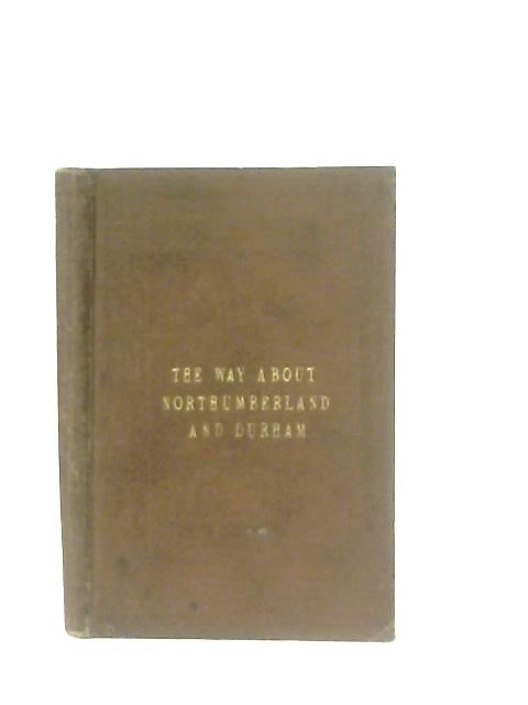 The Way About Northumberland and Durham von R. T. Lang