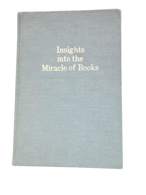 Insights into the Miracle of Books von Unstated