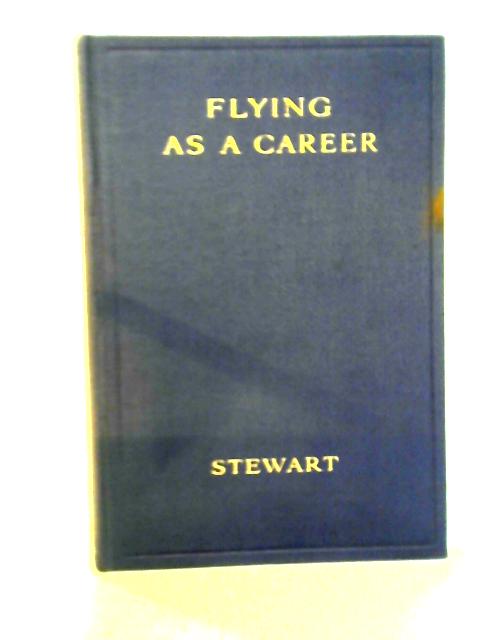 Flying as a Career By Major Oliver Stewart