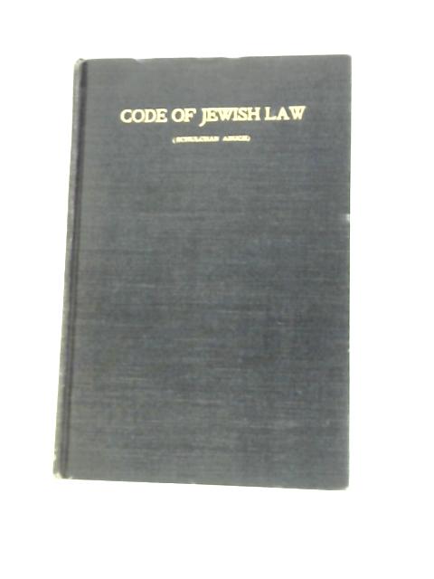 Code Of Jewish Law (Kitzur Schuchan Aruch): A Compilation Of Jewish Laws And Customs von Rabbi Solomon Ganzfried