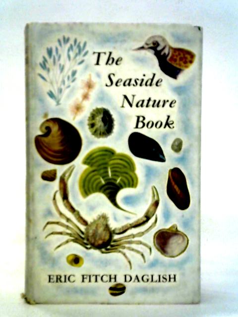 The Seaside Nature Book By Eric Fitch Daglish
