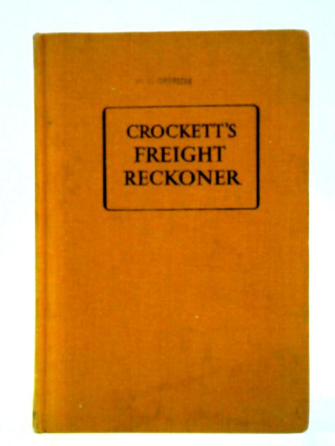 Crockett's Freight Reckoner By G. R. Crockett