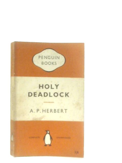 Holy Deadlock By A. P. Herbert