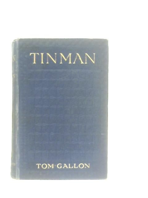 Tinman By Tom Gallon