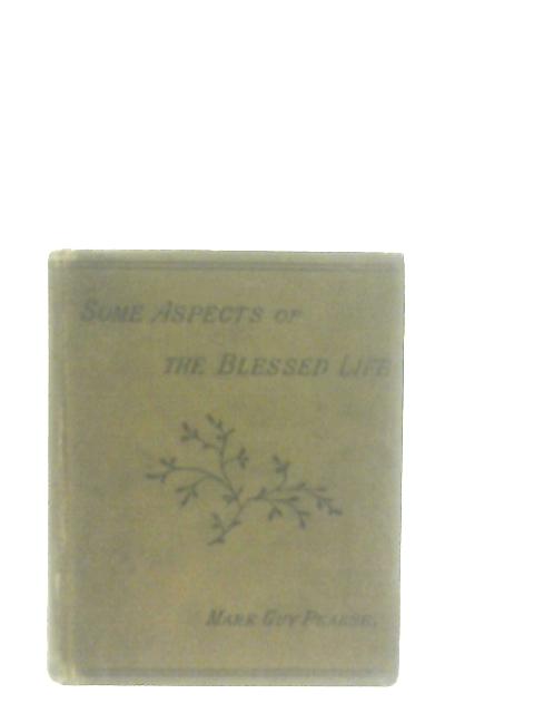 Some Aspects of the Blessed Life von Mark Guy Pearse