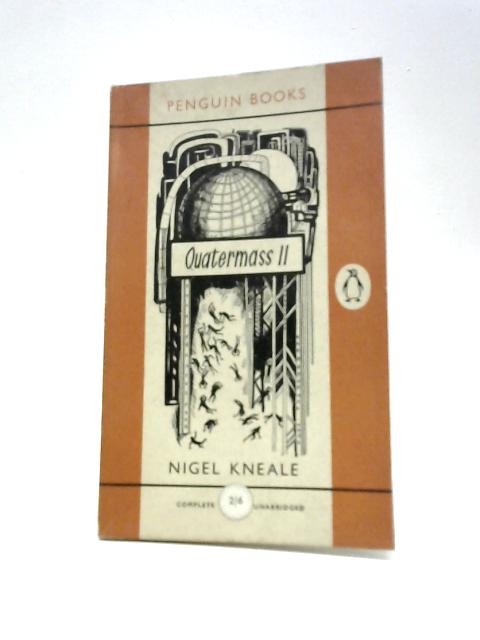 Quatermass II: A Play For Television In Six Parts By Nigel Kneale