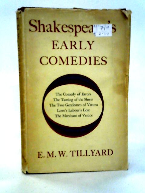 Shakespeare's Early Comedies By E. M. W. Tillyard